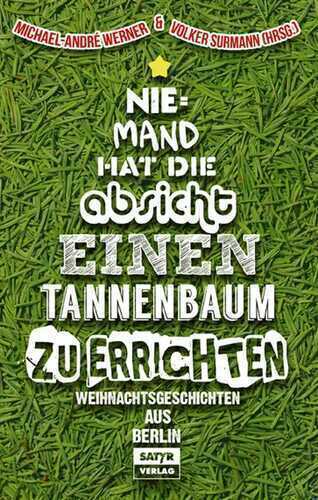 Niemand hat die Absicht einen Tannenbaum zu errichten