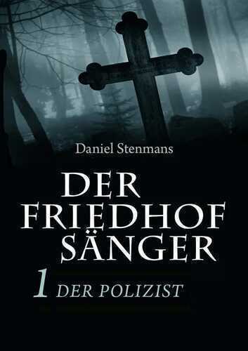 Der Friedhofsänger 1: Der Polizist: Horror-Mystery-Reihe