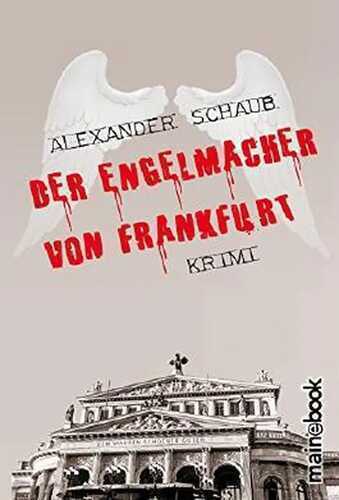 Der Engelmacher von Frankfurt: Kriminalroman