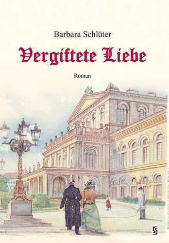 Vergiftete Liebe - Historischer Roman