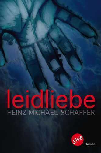 Leidliebe — Heinz Michael Schaffer