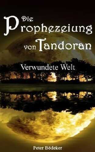 Die Prophezeiung von Tandoran - Verwundete Welt - Yoga/Fantasy-Roman: 1 (German Edition)