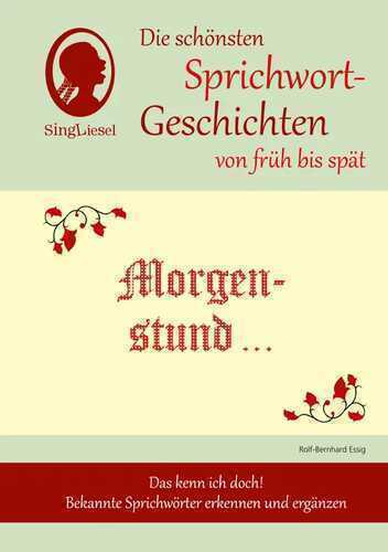 Morgenstund hat Gold im Mund, Die schönsten Sprichwort-Geschichten von früh bis spät für Menschen mit Demenz