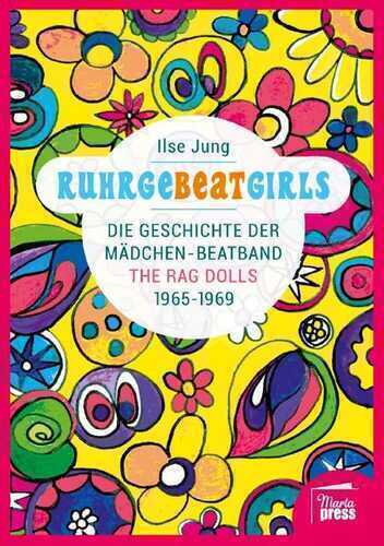 Nahaufnahmen / Biografische Reihe: RuhrgeBEATgirls: Die Geschichte der Mädchen-Beatband The Rag Dolls 1965-1969