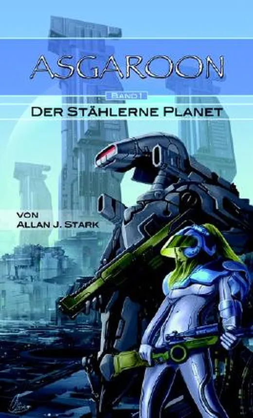 ASGAROON - Der stählerne Planet: future fantasy, scifi
