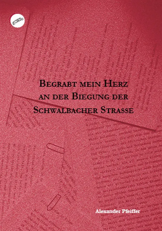 Begrabt mein Herz an der Biegung der Schwalbacher Straße