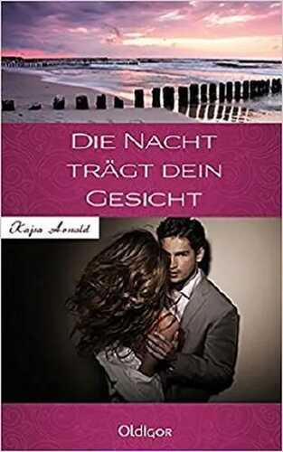 Die Nacht trägt dein Gesicht
