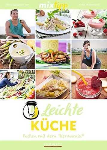 mixtipp: Leichte Küche: Kochen mit dem Thermomix®