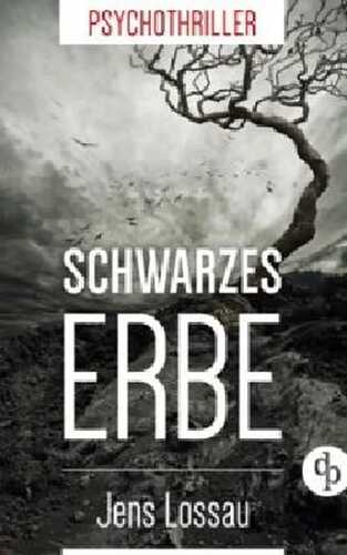 Schwarzes Erbe: Psychothriller