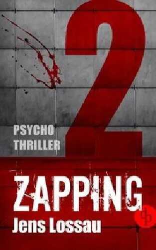 ZAPPING 2: Psychothriller von Jens Lossau