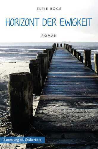 Horizont der Ewigkeit — Elfie Böge