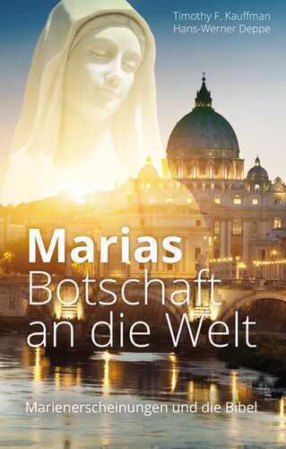 Marias Botschaft an die Welt: Marienerscheinungen und die Bibel
