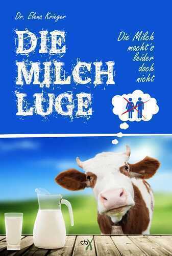 Die Milchlüge — Dr. Elena Krieger