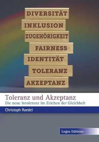 Toleranz und Akzeptanz: Die neue Intoleranz im Zeichen der Gleichheit