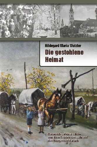 Die gestohlene Heimat — Hildegard Maria Wutzler