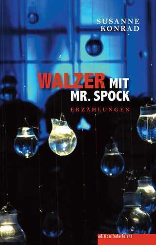 Walzer mit Mr. Spock — Susanne Konrad
