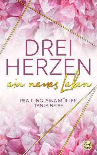 DREI HERZEN: ein neues Leben