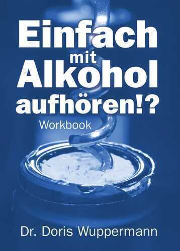 Einfach mit Alkohol aufhören!?