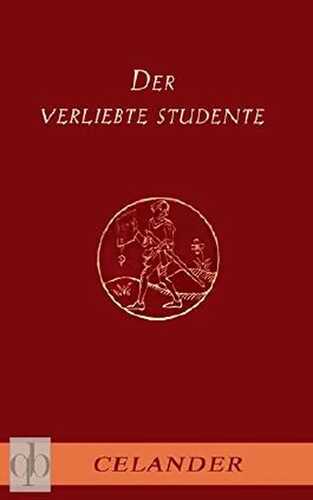 Der verliebte Studente: Amouröse Abenteuer im barocken Deutschland des beginnenden 18. Jahrhunderts