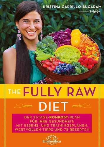 The Fully Raw Diet — Kristina Carrillo-Bucaram