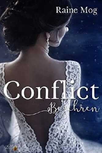 Conflict: Begehren (Conflict-Reihe 1)