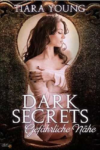 Dark Secrets: Gefährliche Nähe