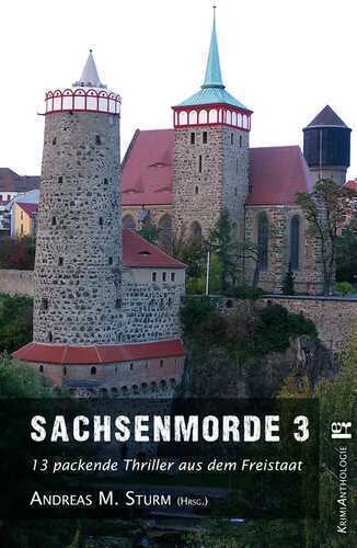 Sachsenmorde 3 — Andreas M. Sturm