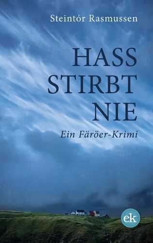 Hass stirbt nie. Ein Färöer-Krimi