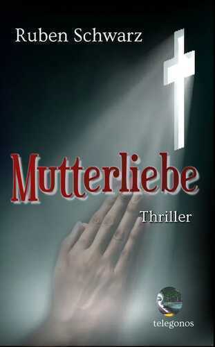 Mutterliebe — Ruben Schwarz