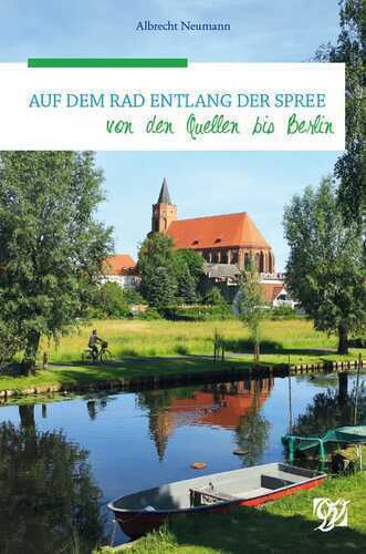 Auf dem Rad entlang der Spree von den Quellen bis Berlin