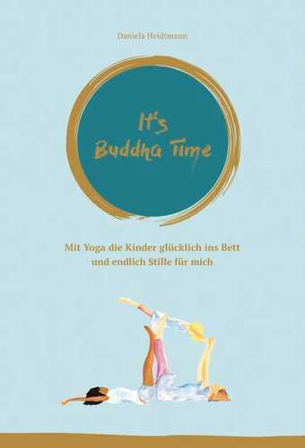It's Buddha Time — Dr. Daniela Heidtmann