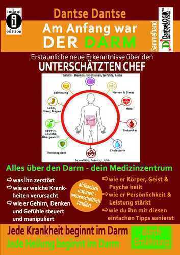 Am Anfang war DER DARM: Erstaunliche, neue Erkenntnisse über den UNTERSCHÄTZTEN CHEF