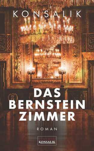 Das Bernsteinzimmer — Heinz G. Konsalik