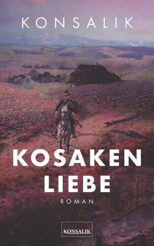 Kosakenliebe — Heinz G. Konsalik