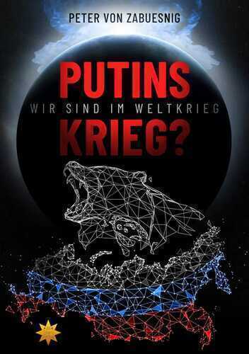 Putins Krieg? — Peter Von Zabuesnig