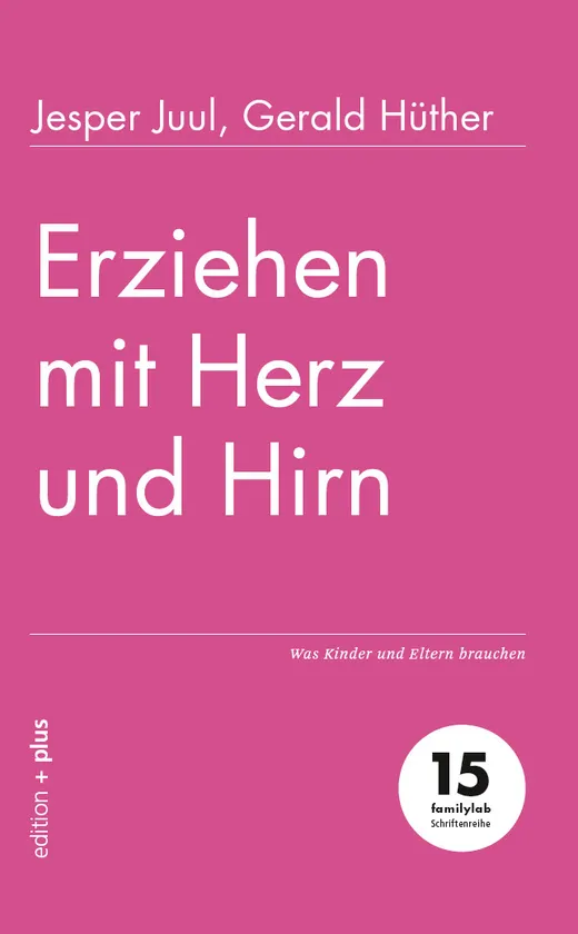 Erziehen mit Herz und Hirn