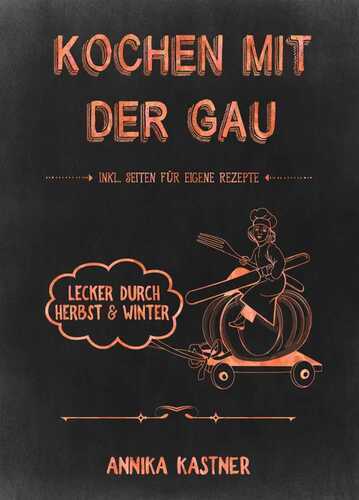 Kochen mit der Gau — Annika Kastner
