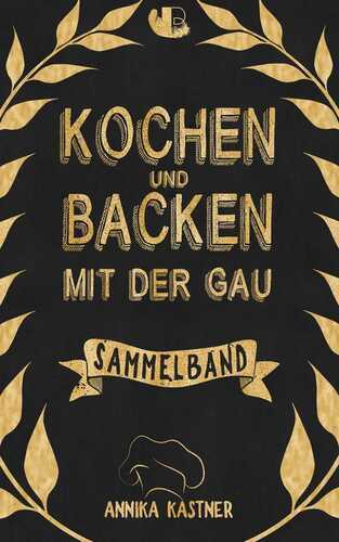 Kochen und Backen mit der Gau