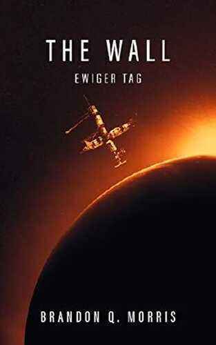 The Wall: Ewiger Tag: Hard Science Fiction