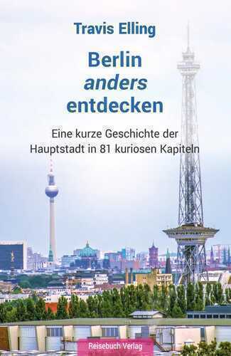 Berlin anders entdecken — Travis Elling