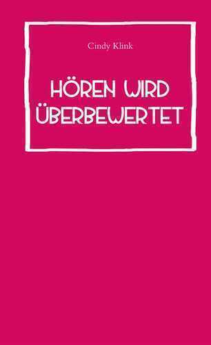 Hören wird überbewertet — Cindy Klink