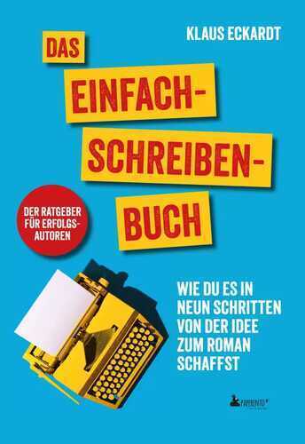 Das Einfach-Schreiben-Buch | Der Ratgeber für Erfolgsautoren
