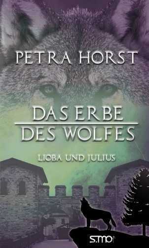 Das Erbe des Wolfes — Petra Horst