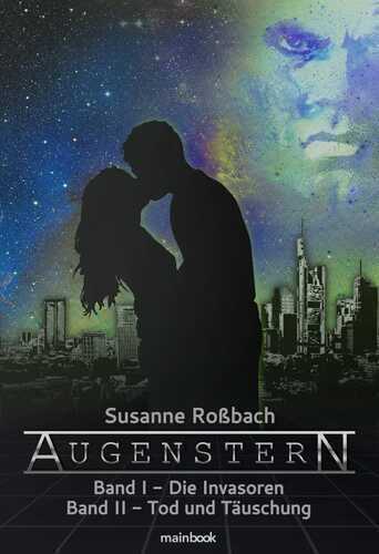 Augenstern Band 1: Die Invasoren und Band 2: Tod und Täuschung - Romance-Serie
