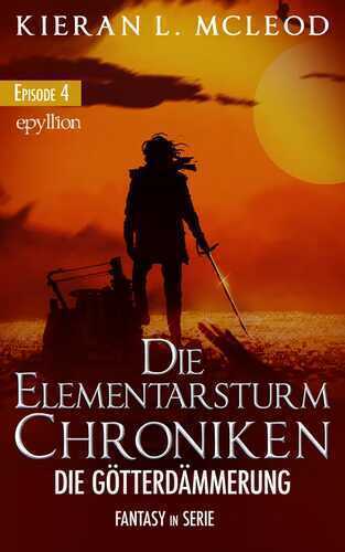Die Elementarsturm-Chroniken: Die Götterdämmerung
