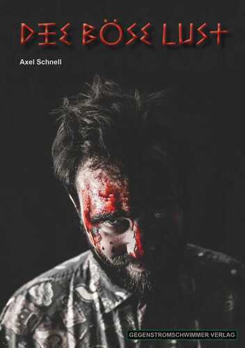 Die böse Lust — Axel Schnell
