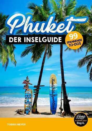 Phuket Reiseführer 2025 - der Inselguide