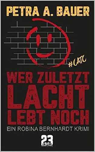 Wer zuletzt lacht, lebt noch: Ein Robina Bernhardt Krimi (Crime and the City 1)