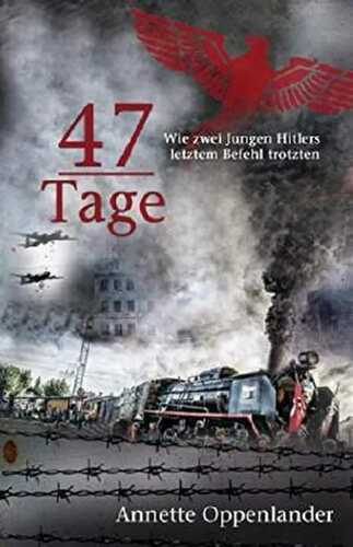 47 Tage: Wie zwei Jungen Hitlers letztem Befehl trotzten