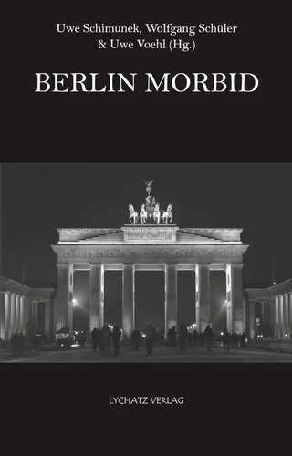 Berlin morbid — Uwe Schimunek